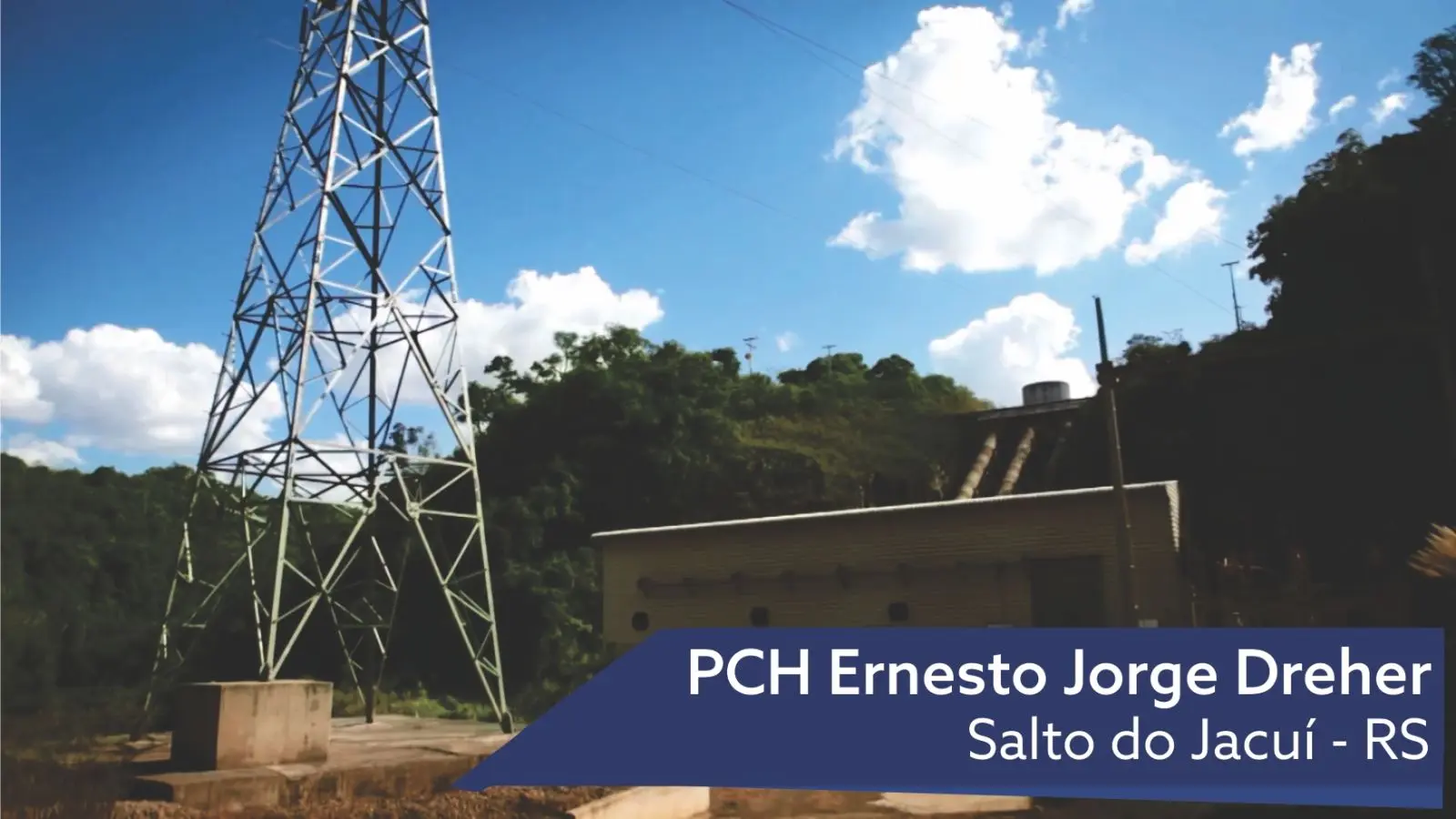 PCH Ernesto Jorge Dreher - Salto do Jacuí  RS