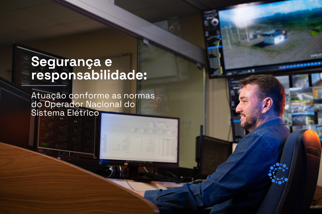 Segurança e responsabilidade: a atuação em conformidade com o ONS