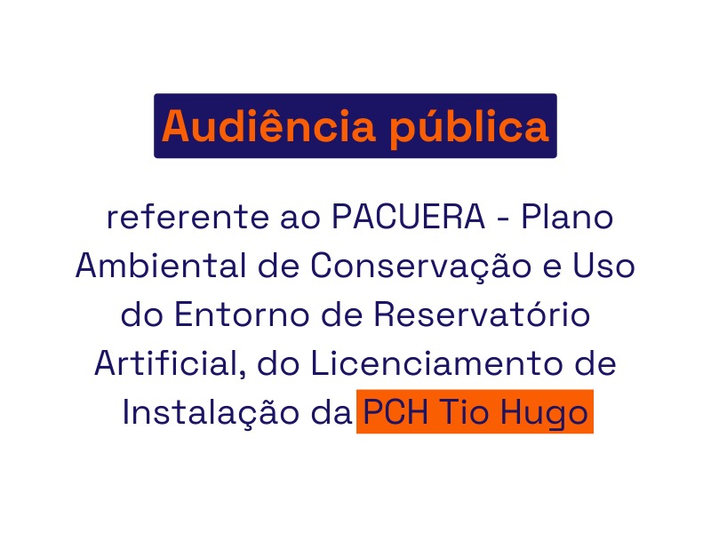 Coprel vai realizar Audiência Pública referente ao Pacuera da PCH Tio Hugo
